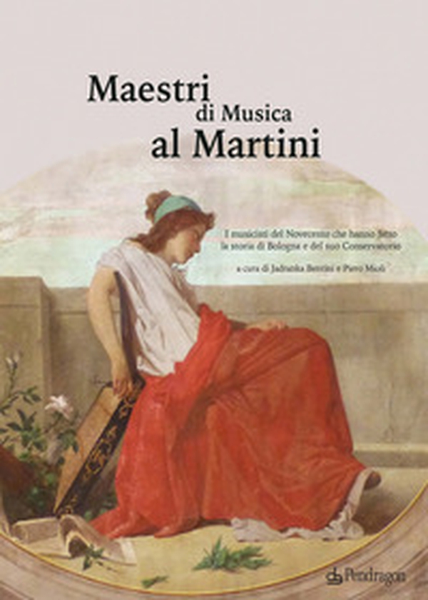 Maestri di Musica al Martini. I musicisti del Novecento che hanno fatto la storia di Bologna e del suo Conservatorio - Librerie.coop Maestri di Musica al Martini. I musicisti del Novecento che hanno fatto la storia di Bologna e del suo Conservatorio - Librerie.coop