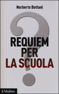 Requiem per la scuola? Ripensare il futuro dell'istruzione - Librerie.coop Requiem per la scuola? Ripensare il futuro dell'istruzione - Librerie.coop