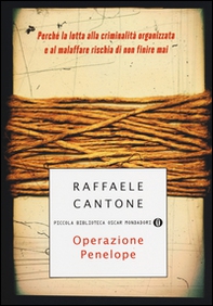 Operazione Penelope. Perché la lotta alla criminalità organizzata e al malaffare rischia di non finire mai - Librerie.coop Operazione Penelope. Perché la lotta alla criminalità organizzata e al malaffare rischia di non finire mai - Librerie.coop