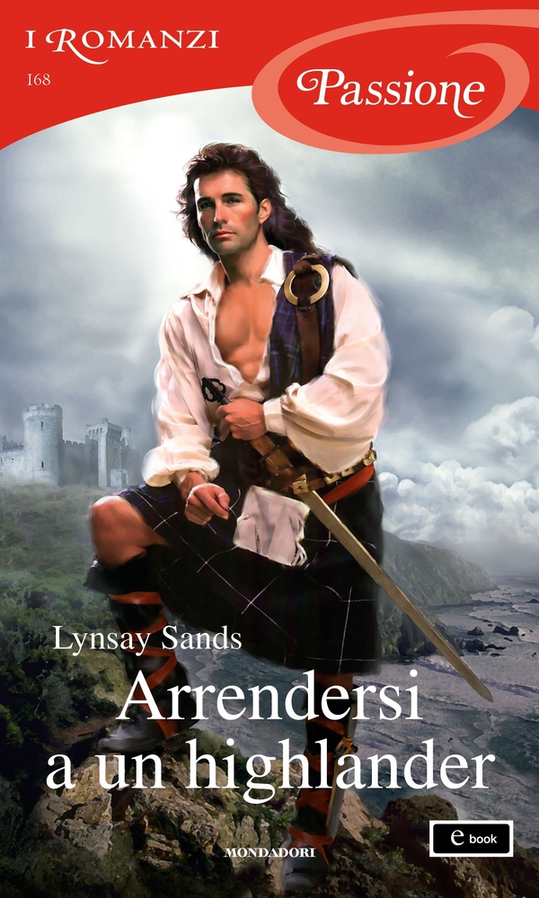 Arrendersi a un highlander (I Romanzi Passione) - Librerie.coop Arrendersi a un highlander (I Romanzi Passione) - Librerie.coop