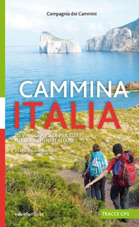 Cammina Italia. 20 viaggi a piedi per tutti nelle regioni italiane - Librerie.coop