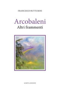Arcobaleni. Altri frammenti - Librerie.coop Arcobaleni. Altri frammenti - Librerie.coop