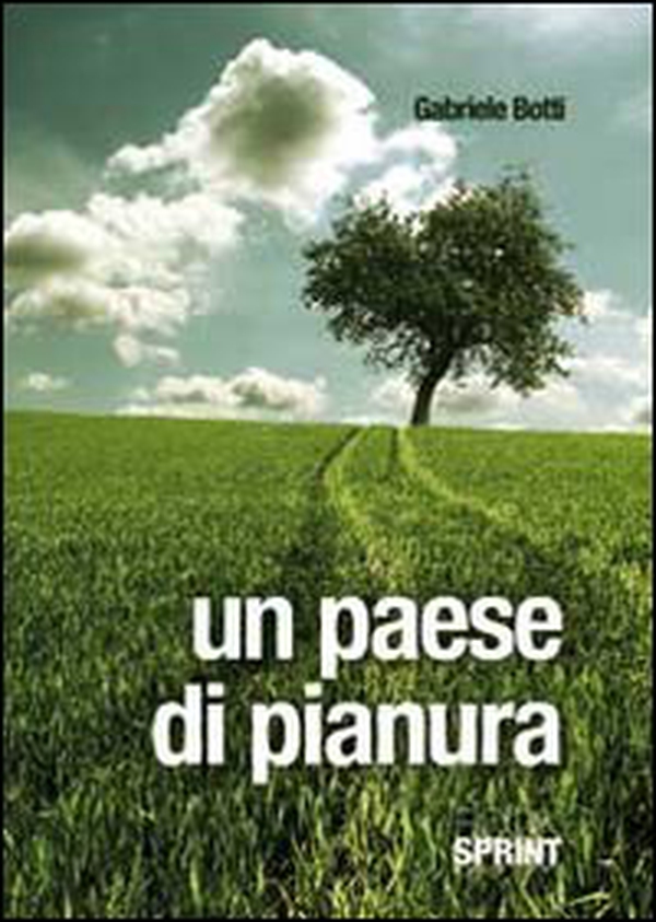Un paese di pianura - Librerie.coop Un paese di pianura - Librerie.coop
