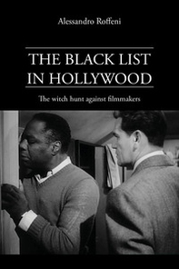 The black list in Hollywood. The witch hunt against filmmakers - Librerie.coop