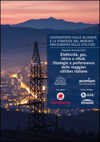 Eletricità, gas, idrico e rifiuti. Strategie e performance delle maggiori utilities italiane - Librerie.coop