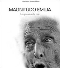 Magnitudo Emilia. Lo sguardo sulle cose - Librerie.coop Magnitudo Emilia. Lo sguardo sulle cose - Librerie.coop