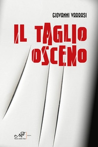 Il taglio osceno - Librerie.coop