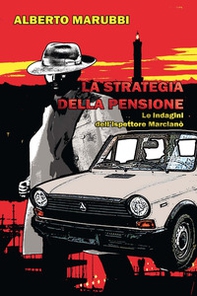 La strategia della pensione. Le indagini dell'ispettore Marcianò - Librerie.coop