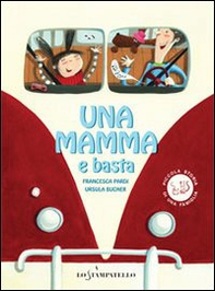 Una mamma e basta - Librerie.coop Una mamma e basta - Librerie.coop
