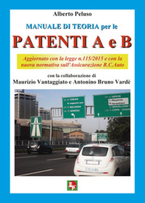 Manuale di teoria per le patenti A e B - Librerie.coop Manuale di teoria per le patenti A e B - Librerie.coop