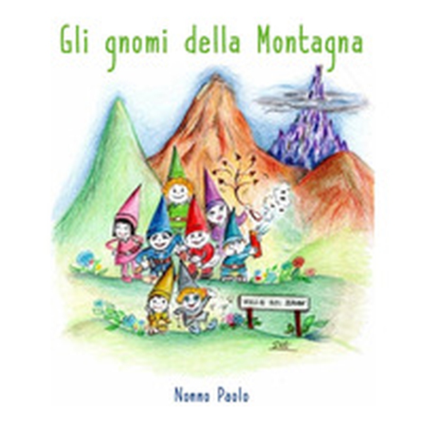 Gli gnomi della montagna - Librerie.coop Gli gnomi della montagna - Librerie.coop