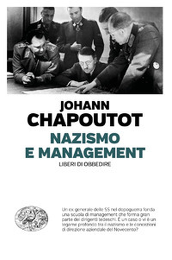 Nazismo e management. Liberi di obbedire - Librerie.coop Nazismo e management. Liberi di obbedire - Librerie.coop