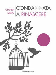 Condannata a rinascere - Librerie.coop