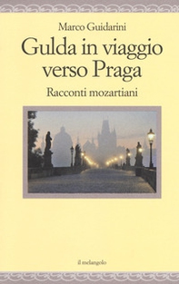 Gulda in viaggio verso Praga. Racconti mozartiani - Librerie.coop Gulda in viaggio verso Praga. Racconti mozartiani - Librerie.coop