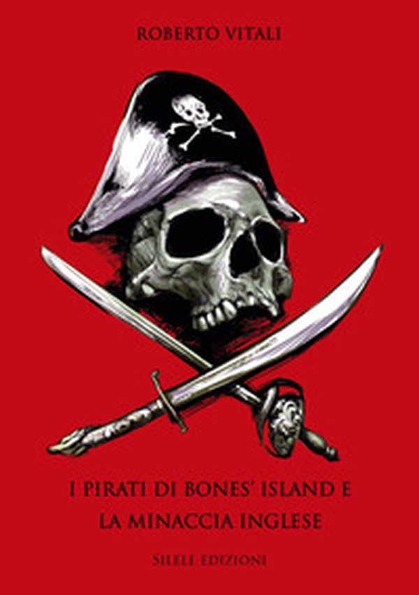 I pirati di Bones' Island e la minaccia inglese - Librerie.coop I pirati di Bones' Island e la minaccia inglese - Librerie.coop