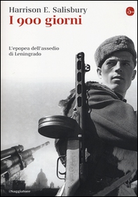 I 900 giorni. L'epopea dell'assedio di Leningrado - Librerie.coop