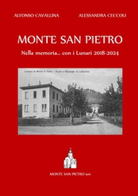 Monte San Pietro.Nella memoria... con i lunari 2018-2024 - Librerie.coop