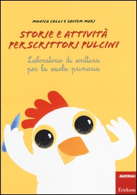 Storie e attività per scrittori e pulcini. Laboratorio di scrittura per la scuola primaria - Librerie.coop