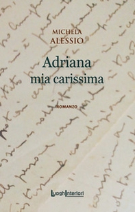Adriana mia carissima - Librerie.coop Adriana mia carissima - Librerie.coop