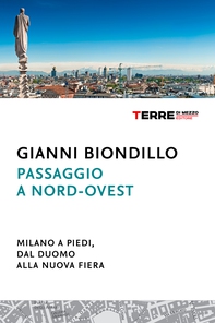 Passaggio a nord-ovest. Milano a piedi, dal Duomo alla nuova Fiera - Librerie.coop