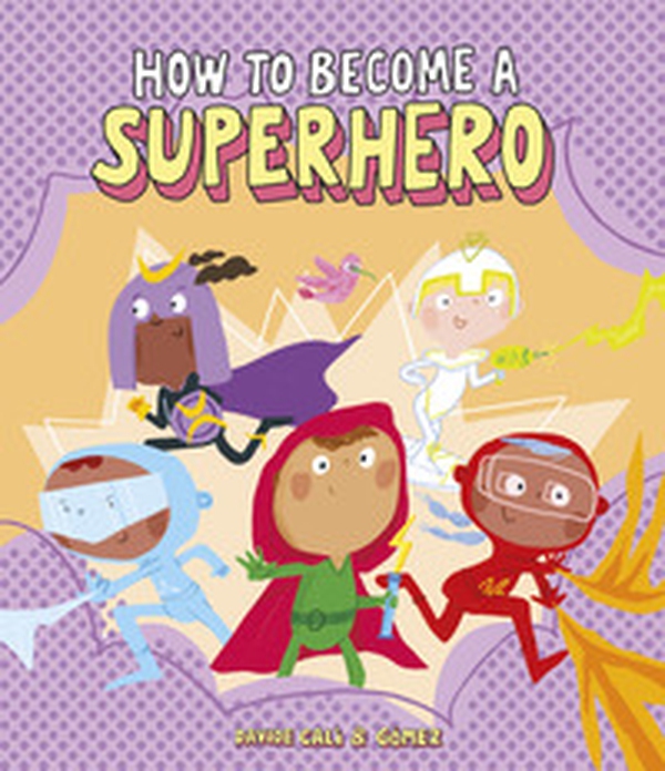 How to become a superhero - Librerie.coop How to become a superhero - Librerie.coop