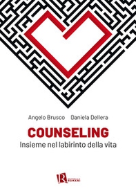 Counseling. Insieme nel labirinto della vita - Librerie.coop