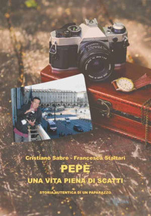 Pepè una vita piena di scatti. Storia autentica di un paparazzo - Librerie.coop Pepè una vita piena di scatti. Storia autentica di un paparazzo - Librerie.coop