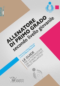 Allenatore di primo grado secondo livello giovanile. Le guide per la formazione dei quadri tecnici della pallavolo - Librerie.coop