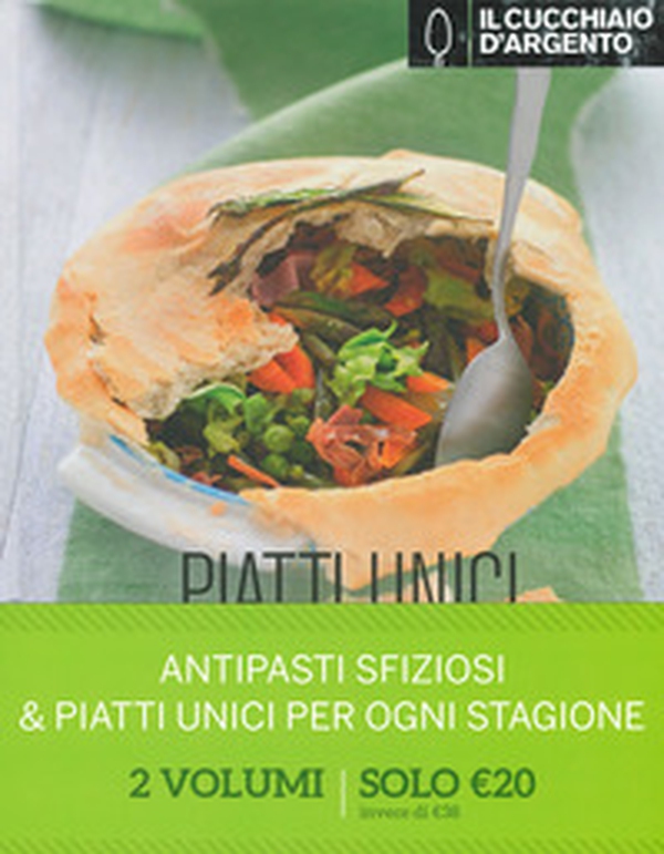 Il Cucchiaio d'Argento: Antipasti sfiziosi-Piatti unici per ogni stagione - Librerie.coop Il Cucchiaio d'Argento: Antipasti sfiziosi-Piatti unici per ogni stagione - Librerie.coop
