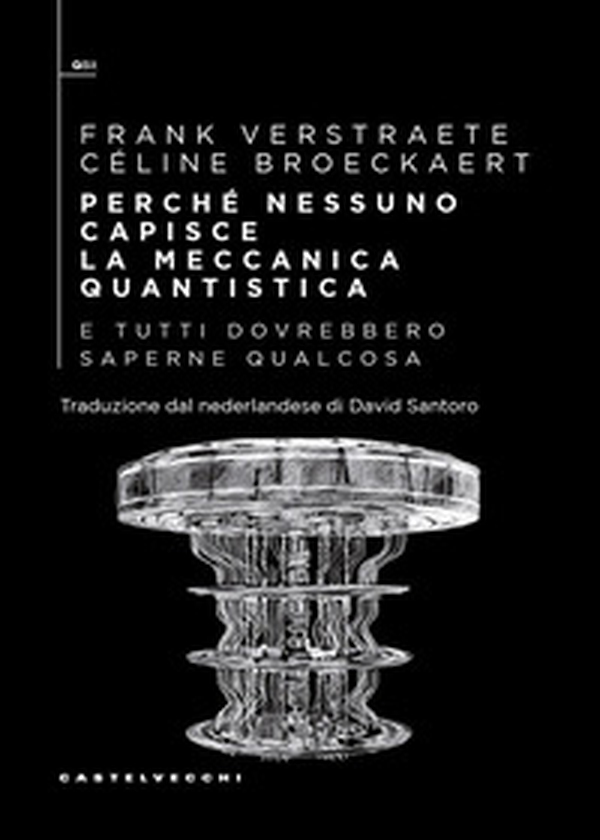 Perché nessuno capisce la meccanica quantistica e tutti dovrebbero saperne qualcosa - Librerie.coop Perché nessuno capisce la meccanica quantistica e tutti dovrebbero saperne qualcosa - Librerie.coop
