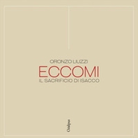 ECCOMI. Il sacrificio di Isacco - Librerie.coop
