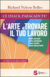 Ce l'hai il paracadute? L'arte di trovare il tuo lavoro - Librerie.coop Ce l'hai il paracadute? L'arte di trovare il tuo lavoro - Librerie.coop