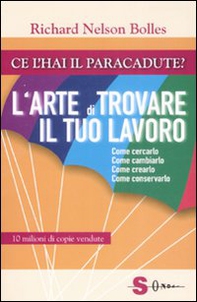 Ce l'hai il paracadute? L'arte di trovare il tuo lavoro - Librerie.coop