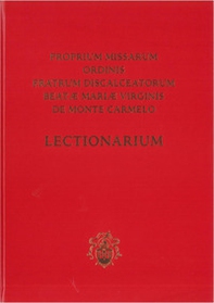 Proprium missarum ordinis fratrum discalceatorum Beatæ Mariæ Virginis de Monte Carmelo. Lectionarium. Editio typica altera - Librerie.coop