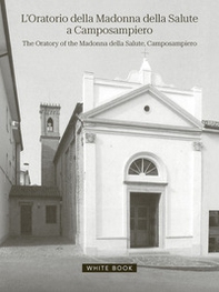 L'oratorio della Madonna della Salute a Camposampiero-The oratory of the Madonna della Salute, Camposampiero - Librerie.coop