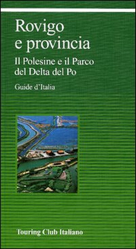 Rovigo e provincia. Il Polesine e il Parco del Delta del Po - Librerie.coop Rovigo e provincia. Il Polesine e il Parco del Delta del Po - Librerie.coop