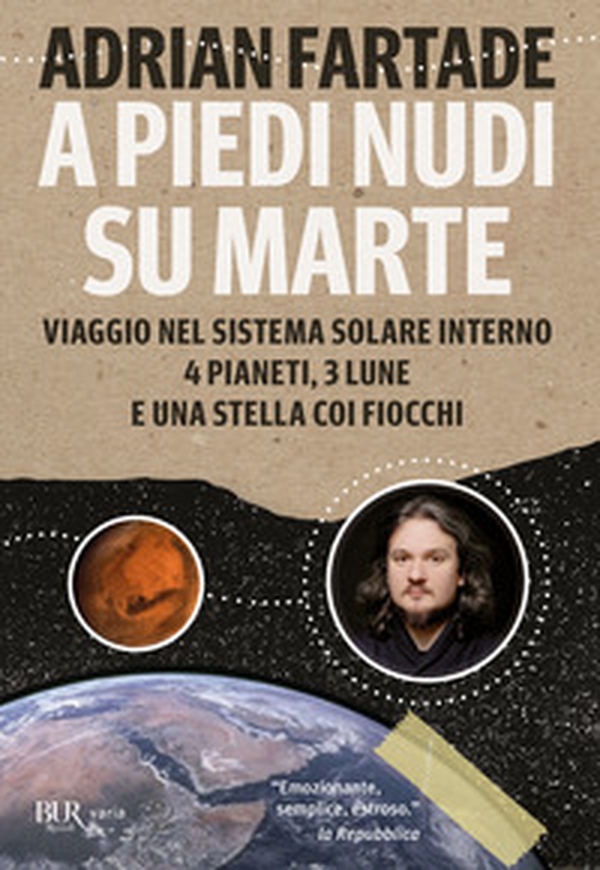 A piedi nudi su Marte. Viaggio nel sistema solare interno: 4 pianeti, 3 lune e una stella coi fiocchi - Librerie.coop A piedi nudi su Marte. Viaggio nel sistema solare interno: 4 pianeti, 3 lune e una stella coi fiocchi - Librerie.coop