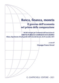 Banca, finanza, moneta. Il governo dell'economia nel prisma della comparazione - Librerie.coop