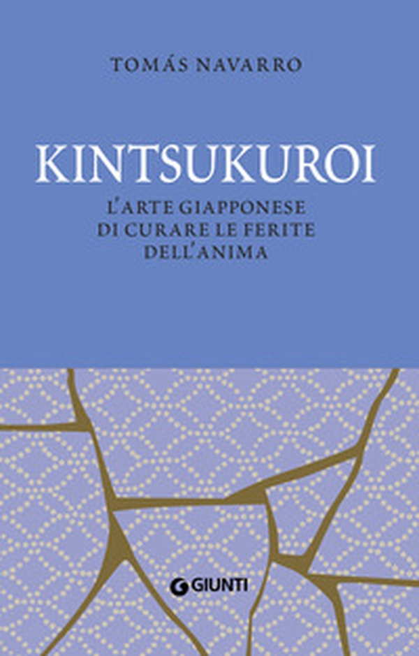 Kintsukuroi. L'arte giapponese di curare le ferite dell'anima - Librerie.coop Kintsukuroi. L'arte giapponese di curare le ferite dell'anima - Librerie.coop