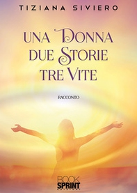 Una donna due storie tre vite - Librerie.coop