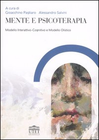 Mente e psicoterapia. Modello Interattivo-Cognitivo e Modello Olistico - Librerie.coop