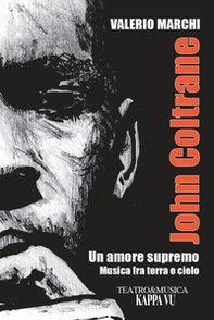 John Coltrane. Un amore supremo. Musica fra terra e cielo - Librerie.coop John Coltrane. Un amore supremo. Musica fra terra e cielo - Librerie.coop
