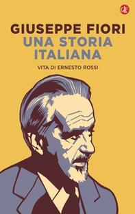 Una storia italiana. Vita di Ernesto Rossi - Librerie.coop