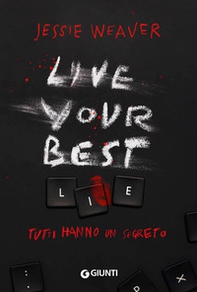 Live your best lie. Tutti hanno un segreto - Librerie.coop Live your best lie. Tutti hanno un segreto - Librerie.coop