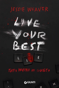 Live your best lie. Tutti hanno un segreto - Librerie.coop