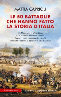 Le 50 battaglie che hanno fatto la storia d'Italia - Librerie.coop