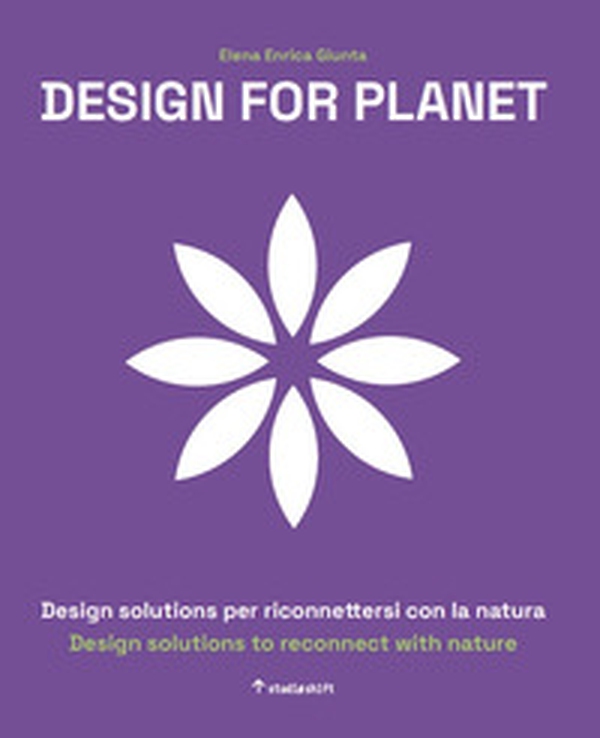 Design for planet. Design solution per riconnettersi con la natura. Ediz. italiana e inglese - Librerie.coop Design for planet. Design solution per riconnettersi con la natura. Ediz. italiana e inglese - Librerie.coop