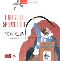 L'uccello spaventato. Con L'uomo che non riconosceva la sua scrittura. Ediz. italiana e cinese - Librerie.coop