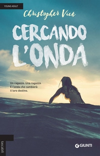 Cercando l'onda - Librerie.coop Cercando l'onda - Librerie.coop
