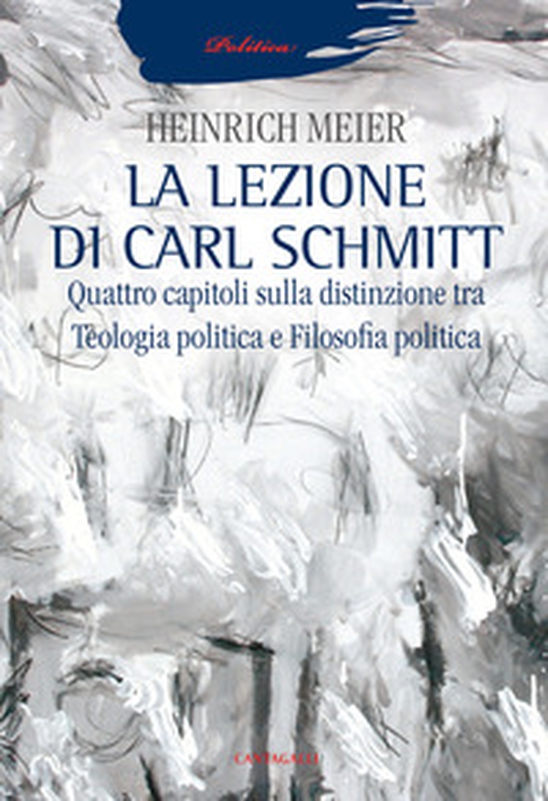 La lezione di Carl Schmitt. Quattro capitoli sulla distinzione tra teologia politica e filosofia politica - Librerie.coop La lezione di Carl Schmitt. Quattro capitoli sulla distinzione tra teologia politica e filosofia politica - Librerie.coop